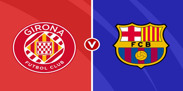 Nhận định, soi kèo Girona vs Barcelona, 21h15, 15/09